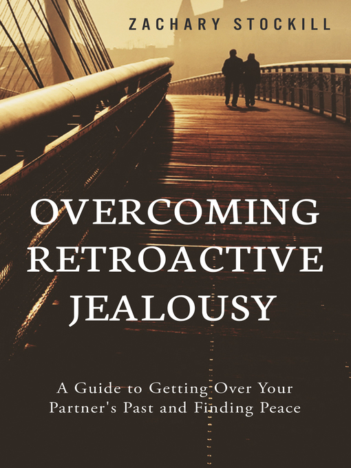 Title details for Overcoming Retroactive Jealousy by Zachary Stockill - Available
